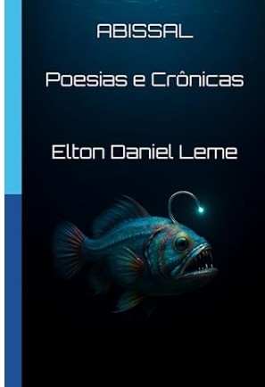 Capa do livro Abissal, Poesias e Crônicas, de Elton Daniel Leme